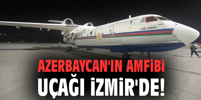 Azerbaycan'ın amfibi uçağı İzmir'de!
