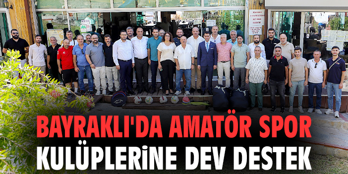 Bayraklı'da amatör spor kulüplerine dev destek