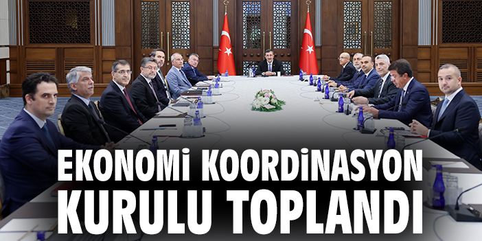 Ekonomi Koordinasyon Kurulu toplandı