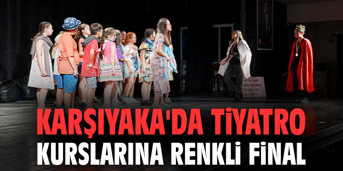 Karşıyaka'da tiyatro kurslarına renkli final