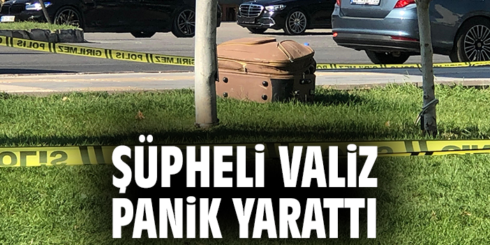 Şüpheli valiz panik yarattı