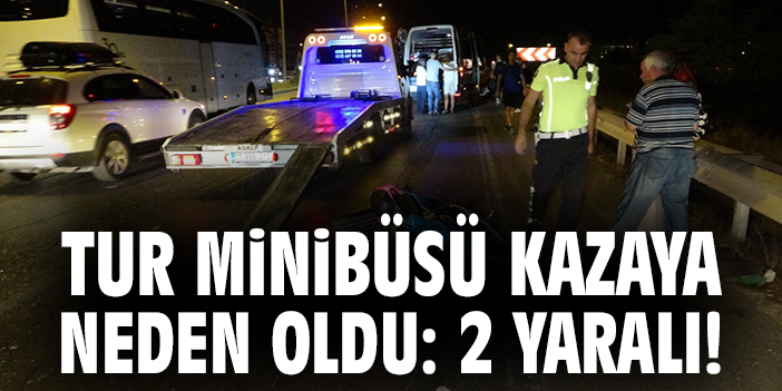 Tur minibüsü kazaya neden oldu: 2 yaralı!