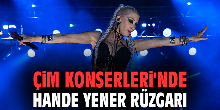 Çim Konserleri'nde Hande Yener rüzgarı