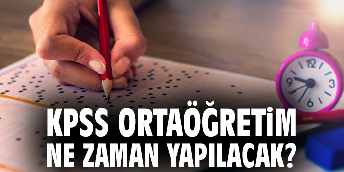 KPSS Ortaöğretim ne zaman yapılacak?