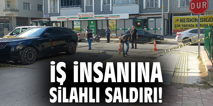 İş insanına silahlı saldırı!