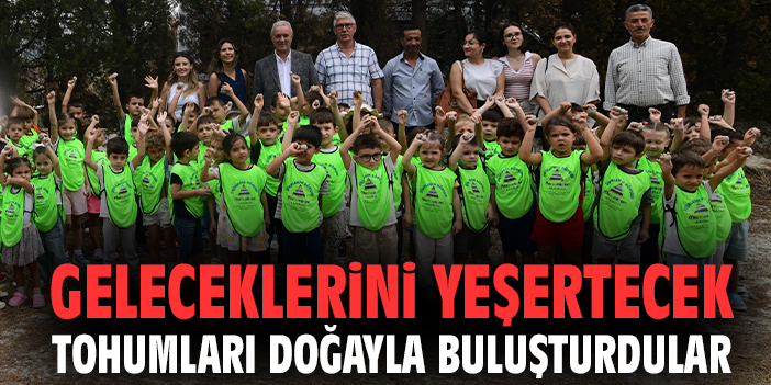 Geleceklerini yeşertecek tohumları doğayla buluşturdular