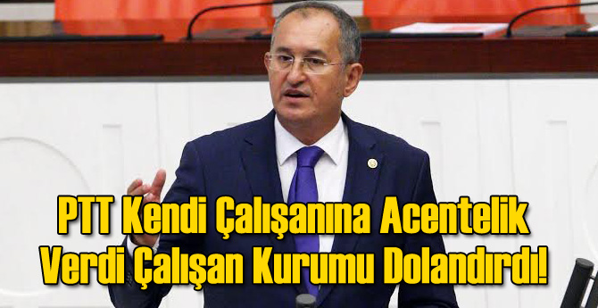PTT Kendi Çalışanına Acentelik Verdi Çalışan Kurumu Dolandırdı!