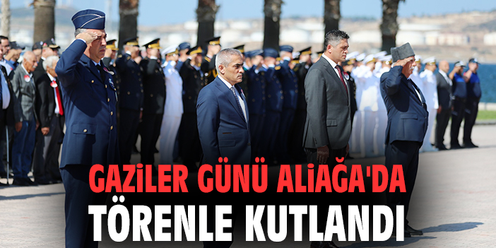 Gaziler Günü Aliağa'da törenle kutlandı
