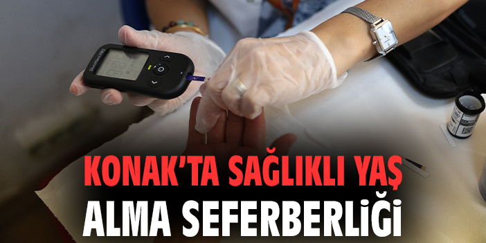 Konak’ta sağlıklı yaş alma seferberliği