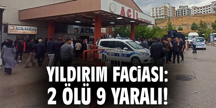 Yıldırım faciası: 2 ölü 9 yaralı!