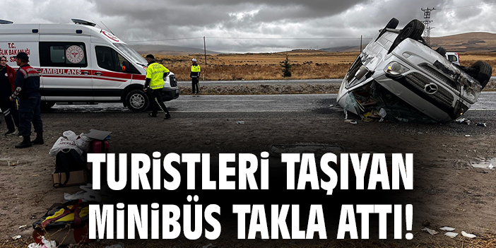 Turistleri taşıyan minibüs takla attı!