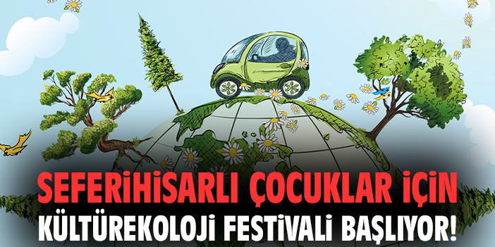 Seferihisarlı çocuklar için KültürEkoloji festivali başlıyor!