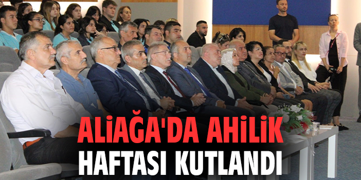 Aliağa'da Ahilik Haftası kutlandı