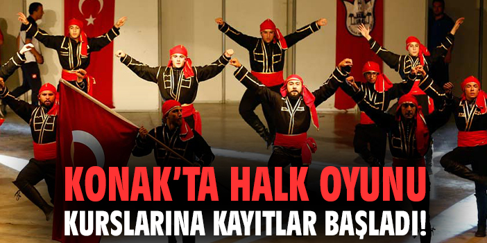 Konak’ta Halk Oyunu kurslarına kayıtlar başladı!