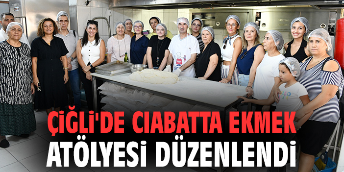 Çiğli'de Ciabatta Ekmek Atölyesi düzenlendi