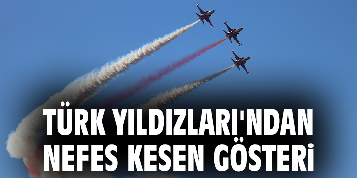 Türk Yıldızları'ndan nefes kesen gösteri
