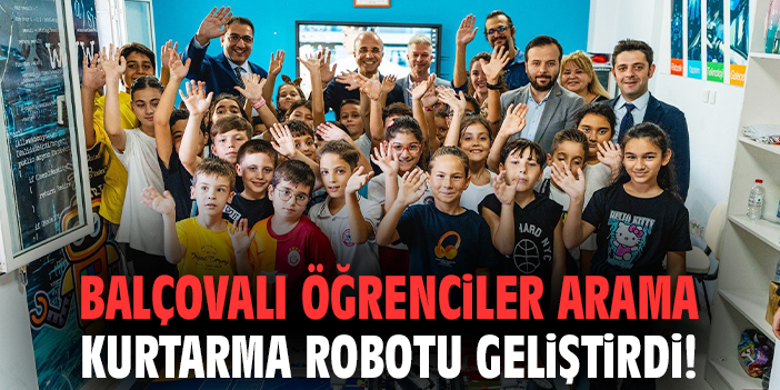 Balçovalı öğrenciler arama kurtarma robotu geliştirdi!