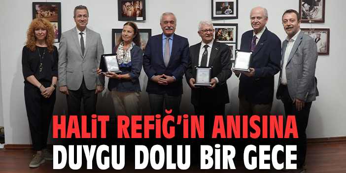 Halit Refiğ’in anısına duygu dolu bir gece