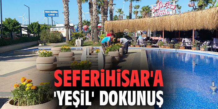 Seferihisar'a 'yeşil' dokunuş