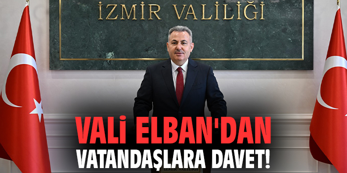 Vali Elban'dan vatandaşlara davet!