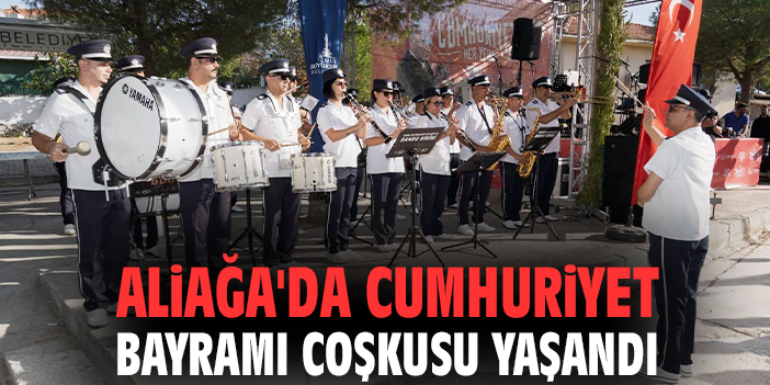 Aliağa'da Cumhuriyet Bayramı coşkusu yaşandı