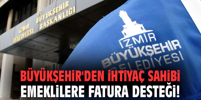 Büyükşehir'den ihtiyaç sahibi emeklilere fatura desteği!