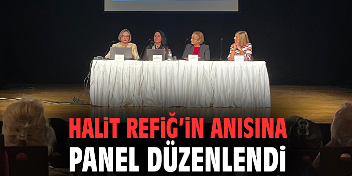 Halit Refiğ’in anısına panel düzenlendi