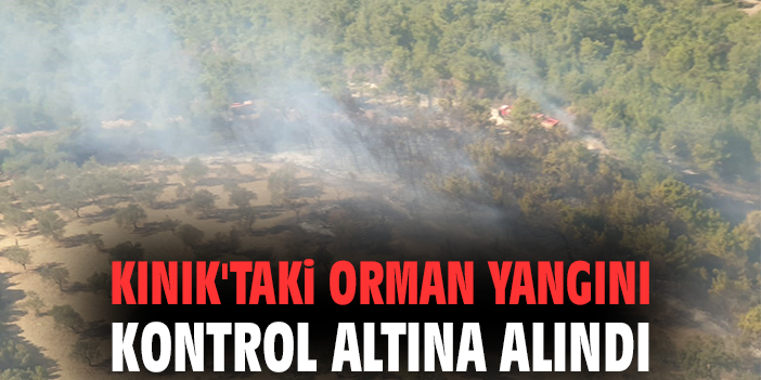 Kınık'taki orman yangını kontrol altına alındı