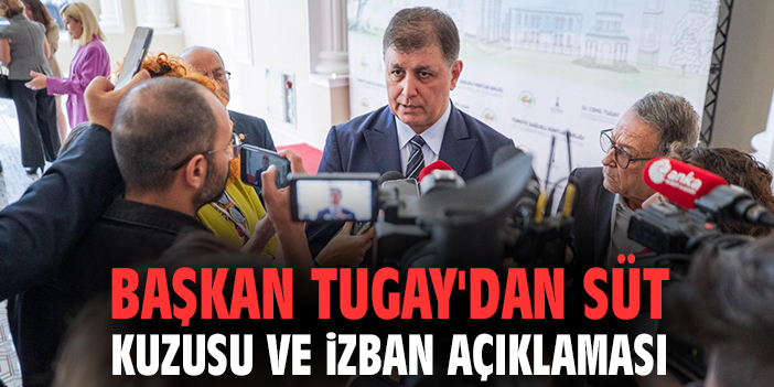 Başkan Tugay'dan Süt Kuzusu ve İZBAN açıklaması