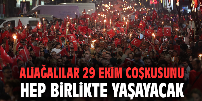 Aliağalılar 29 Ekim coşkusunu hep birlikte yaşayacak