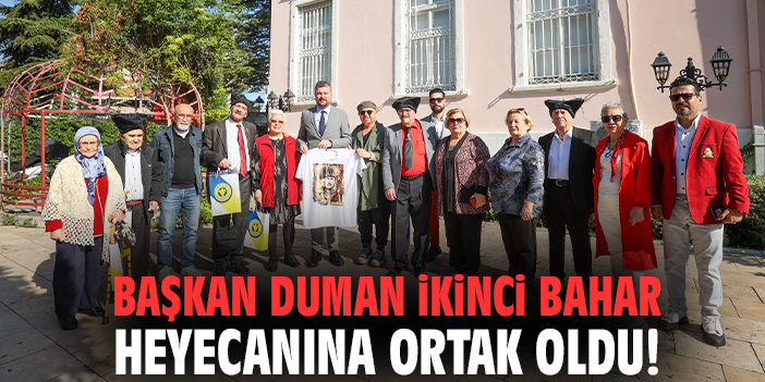 Başkan Duman ikinci bahar heyecanına ortak oldu!