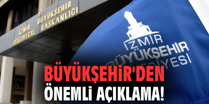 Büyükşehir'den önemli açıklama!
