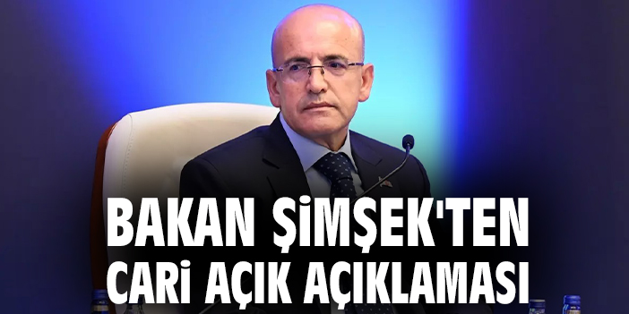 Bakan Şimşek'ten Cari açık açıklaması
