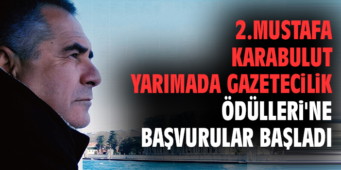 2.Mustafa Karabulut Yarımada Gazetecilik Ödülleri'ne başvurular başladı