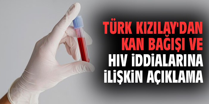 Türk Kızılay'dan kan bağışı ve hıv iddialarına ilişkin açıklama