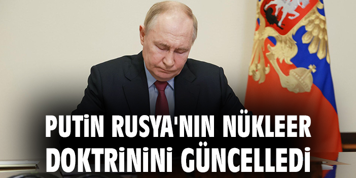 Putin Rusya'nın nükleer doktrinini güncelledi