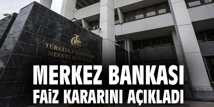 Merkez Bankası faiz kararını açıkladı