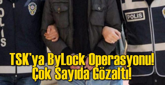 TSK'ya Bylock Operasyonu!