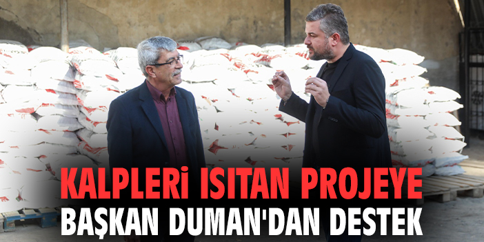 Kalpleri ısıtan projeye Başkan Duman'dan destek