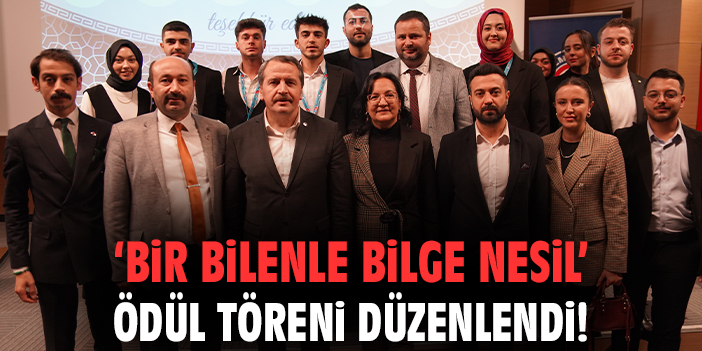 'Bir Bilenle Bilge Nesil' ödül töreni düzenlendi!