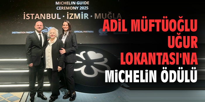 Adil Müftüoğlu Uğur Lokantası'na Michelin Ödülü