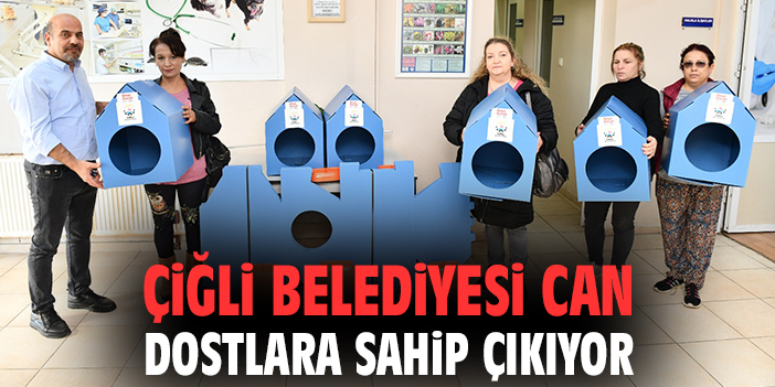 Çiğli Belediyesi can dostlara sahip çıkıyor