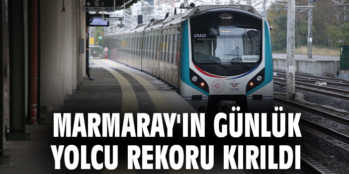 Marmaray'ın günlük yolcu rekoru kırıldı