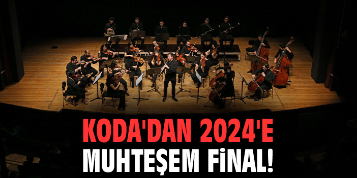 KODA'dan 2024'e muhteşem final!