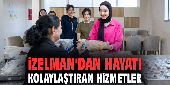 İZELMAN'dan hayatı kolaylaştıran hizmetler