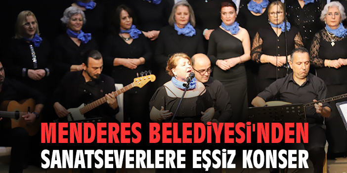 Menderes Belediyesi'nden sanatseverlere eşsiz konser