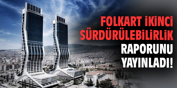 Folkart ikinci sürdürülebilirlik raporunu yayınladı!