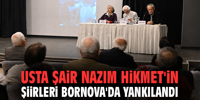 Usta şair Nazım Hikmet'in şiirleri Bornova'da yankılandı