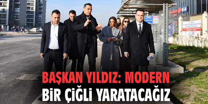 Başkan Yıldız: Modern bir Çiğli yaratacağız