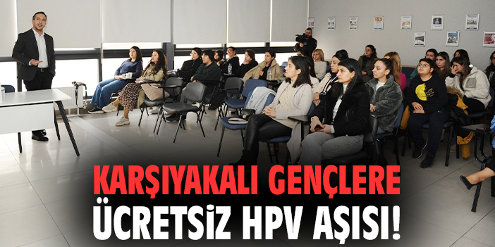 Karşıyakalı gençlere ücretsiz HPV aşısı!